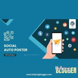 Social-Auto-Poster-WordPress-Post-Scheduler-Reposter-Plugin-helpingblogger